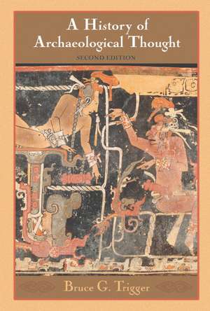 A History of Archaeological Thought de Bruce G. Trigger