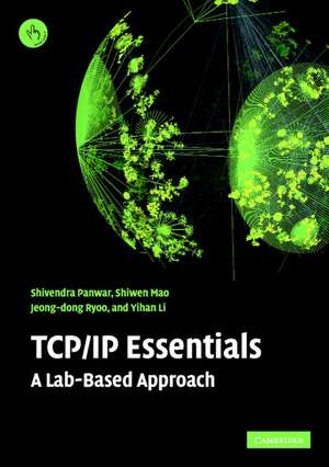 TCP/IP Essentials: A Lab-Based Approach de Shivendra S. Panwar