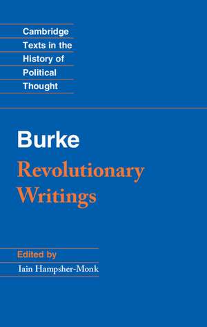 Revolutionary Writings: Reflections on the Revolution in France and the First Letter on a Regicide Peace de Edmund Burke