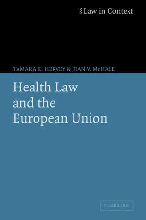 Health Law and the European Union de Tamara K. Hervey