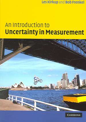 An Introduction to Uncertainty in Measurement: Using the GUM (Guide to the Expression of Uncertainty in Measurement) de L. Kirkup