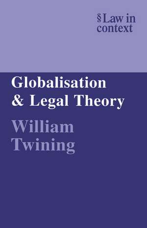 Globalisation and Legal Theory de William Twining