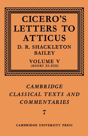 Cicero: Letters to Atticus: Volume 5, Books 11-13 de Marcus Tullius Cicero