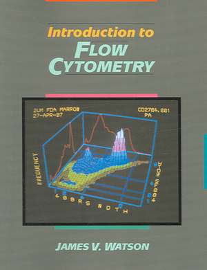 Introduction to Flow Cytometry de James V. Watson