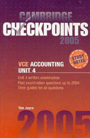 Cambridge Checkpoints VCE Accounting Unit 4 2005 de Tim Joyce