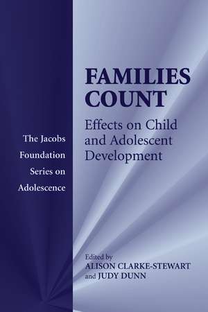 Families Count: Effects on Child and Adolescent Development de Alison Clarke-Stewart