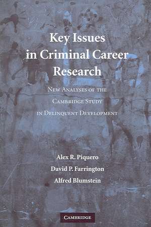 Key Issues in Criminal Career Research: New Analyses of the Cambridge Study in Delinquent Development de Alex R. Piquero