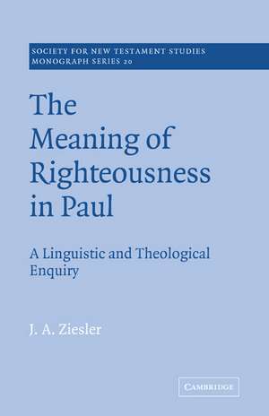 The Meaning of Righteousness in Paul: A Linguistic and Theological Enquiry de J. A. Ziesler