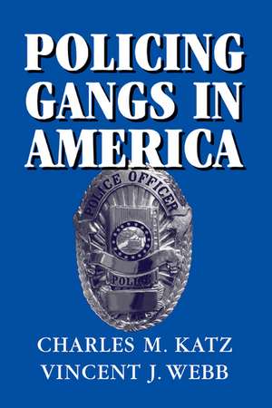 Policing Gangs in America de Charles M. Katz