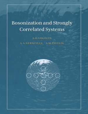 Bosonization and Strongly Correlated Systems de Alexander O. Gogolin