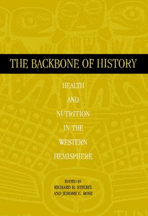 The Backbone of History: Health and Nutrition in the Western Hemisphere de Richard H. Steckel