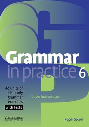 Grammar in Practice 6 de Roger Gower