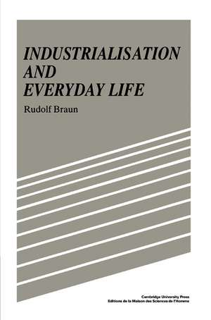 Industrialisation and Everyday Life de Rudolf Braun