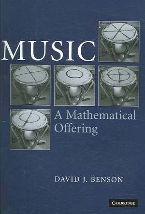 Music: A Mathematical Offering de Dave Benson