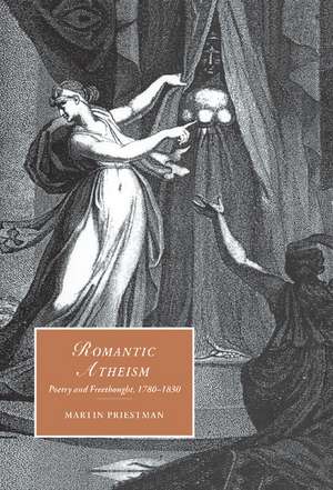 Romantic Atheism: Poetry and Freethought, 1780–1830 de Martin Priestman