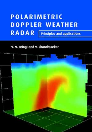 Polarimetric Doppler Weather Radar: Principles and Applications de V. N. Bringi