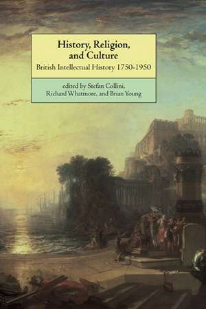 History, Religion, and Culture: British Intellectual History 1750–1950 de Stefan Collini