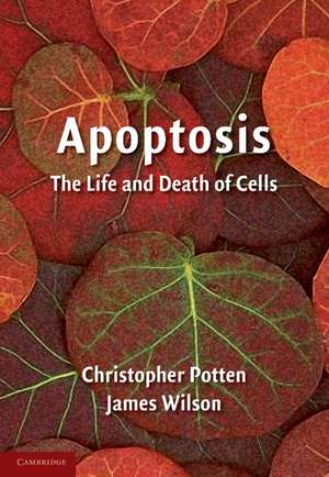 Apoptosis: The Life and Death of Cells de Christopher Potten