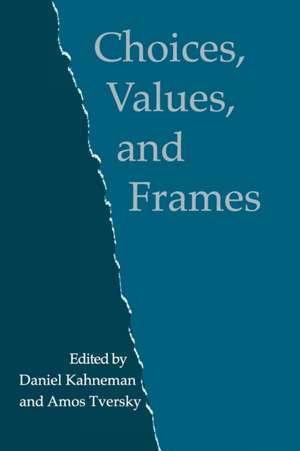 Choices, Values, and Frames de Daniel Kahneman