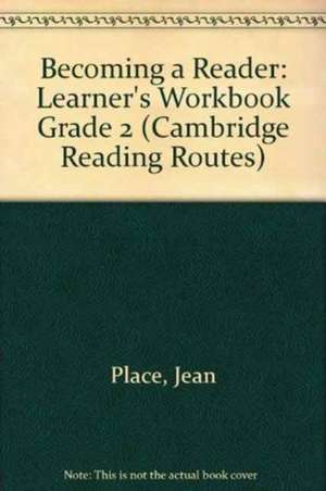 Becoming a Reader: Learner's Workbook Grade 2 de Jean Place