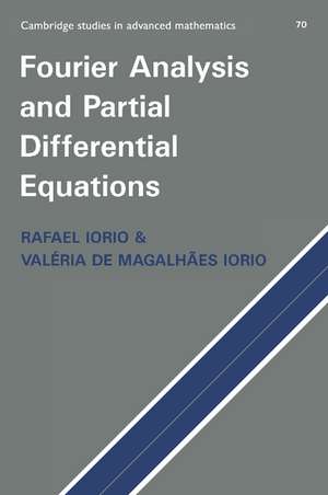 Fourier Analysis and Partial Differential Equations de Rafael José Iorio, Jr