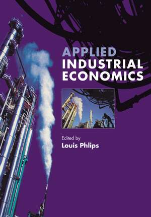 Applied Industrial Economics de Louis Phlips