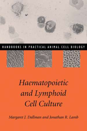 Haematopoietic and Lymphoid Cell Culture de Margaret J. Dallman