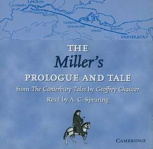 The Miller's Prologue and Tale CD: From The Canterbury Tales by Geoffrey Chaucer Read by A. C. Spearing de Geoffrey Chaucer