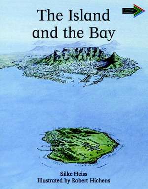 The Island and the Bay South African edition de Silke Heiss