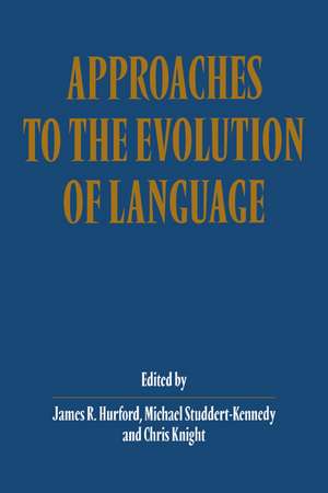 Approaches to the Evolution of Language: Social and Cognitive Bases de James R. Hurford