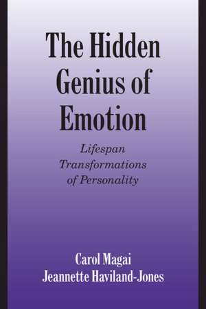 The Hidden Genius of Emotion: Lifespan Transformations of Personality de Carol Magai