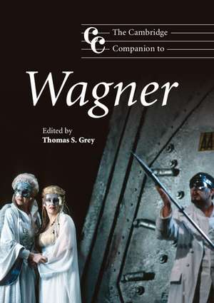 The Cambridge Companion to Wagner de Thomas S. Grey