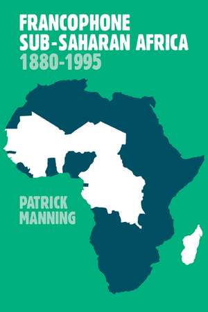 Francophone Sub-Saharan Africa 1880–1995 de Patrick Manning