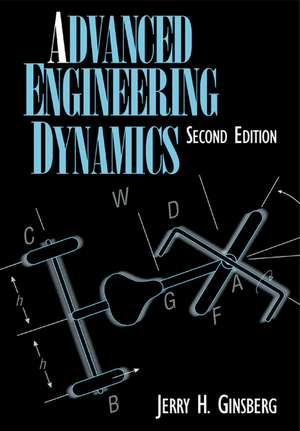 Advanced Engineering Dynamics de Jerry H. Ginsberg