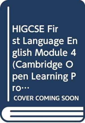 HIGCSE First Language English Module 4 de University of Cambridge Local Examinations Syndicate