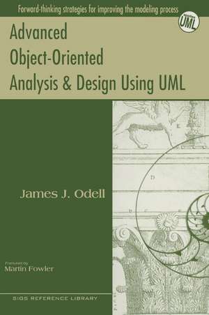 Advanced Object-Oriented Analysis and Design Using UML de James J. Odell