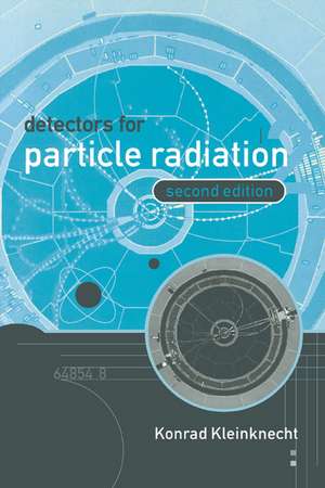 Detectors for Particle Radiation de Konrad Kleinknecht