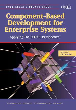 Component-Based Development for Enterprise Systems: Applying the SELECT Perspective de Paul Allen