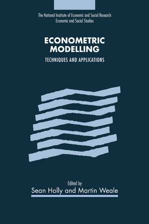 Econometric Modelling: Techniques and Applications de Sean Holly