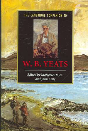 The Cambridge Companion to W. B. Yeats de Marjorie Howes