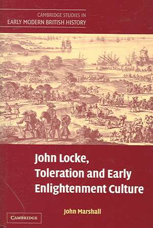 John Locke, Toleration and Early Enlightenment Culture de John Marshall