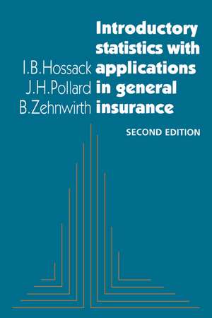 Introductory Statistics with Applications in General Insurance de I. B. Hossack