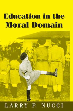 Education in the Moral Domain de Larry P. Nucci