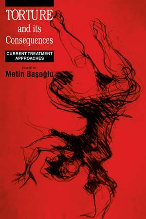 Torture and its Consequences: Current Treatment Approaches de Metin Basoglu