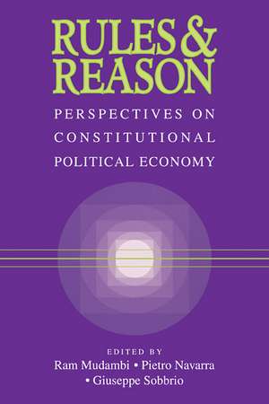 Rules and Reason: Perspectives on Constitutional Political Economy de Ram Mudambi