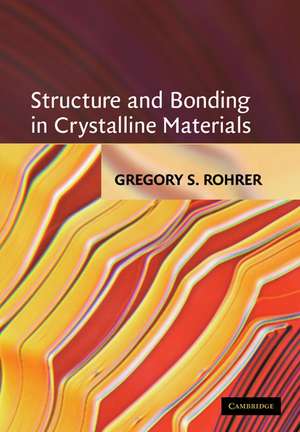 Structure and Bonding in Crystalline Materials de Gregory S. Rohrer