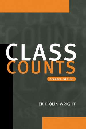 Class Counts Student Edition de Erik Olin Wright