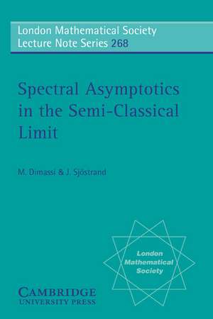 Spectral Asymptotics in the Semi-Classical Limit de M. Dimassi