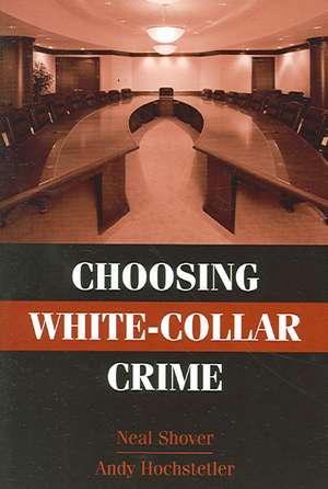 Choosing White-Collar Crime de Neal Shover