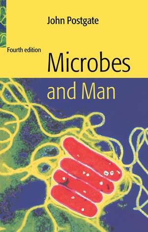 Microbes and Man de John Postgate